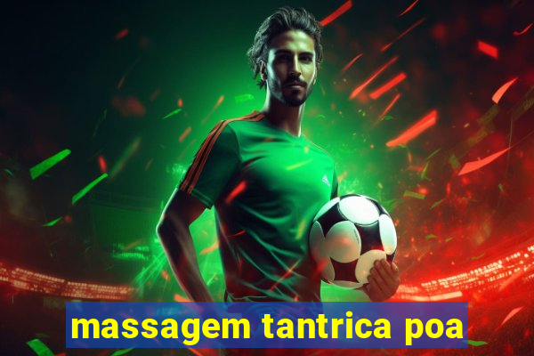 massagem tantrica poa